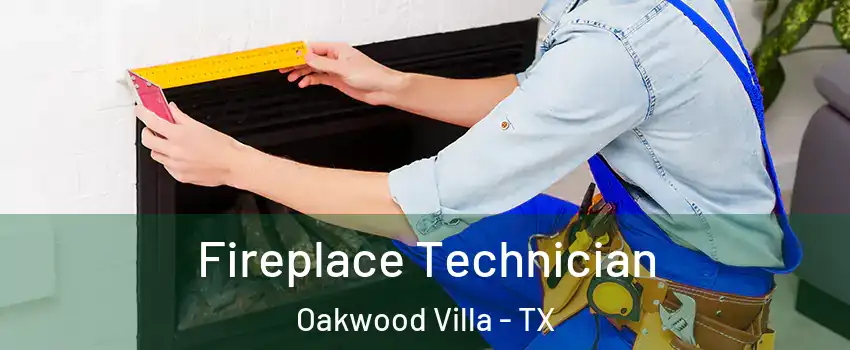 Fireplace Technician Oakwood Villa - TX