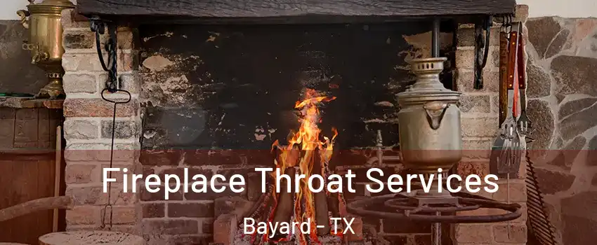 Fireplace Throat Services Bayard - TX