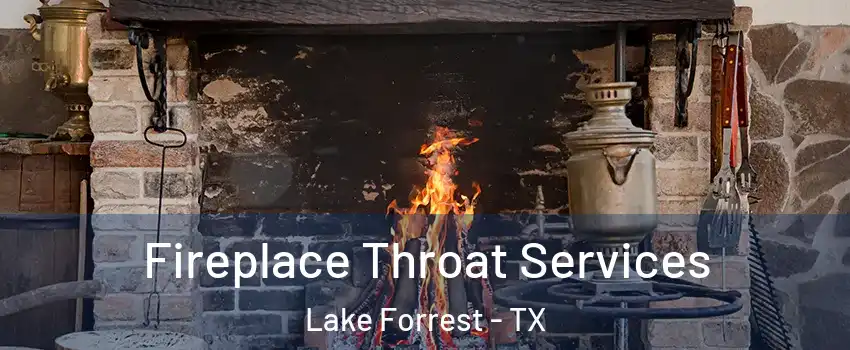 Fireplace Throat Services Lake Forrest - TX