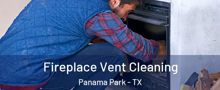 Fireplace Vent Cleaning Panama Park - TX