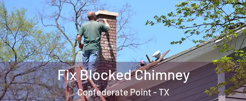 Fix Blocked Chimney Confederate Point - TX