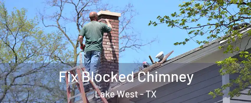 Fix Blocked Chimney Lake West - TX