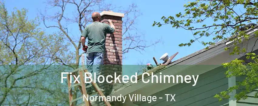 Fix Blocked Chimney Normandy Village - TX