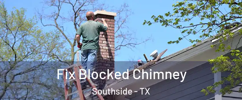 Fix Blocked Chimney Southside - TX