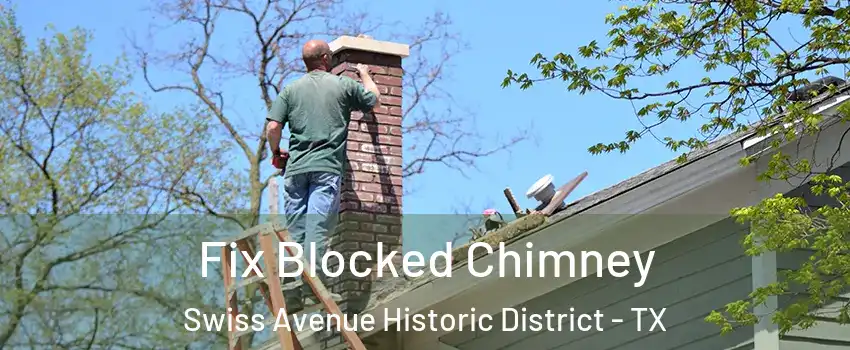 Fix Blocked Chimney Swiss Avenue Historic District - TX