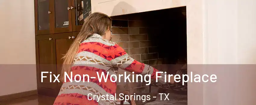 Fix Non-Working Fireplace Crystal Springs - TX