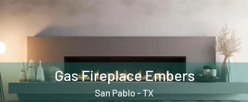 Gas Fireplace Embers San Pablo - TX