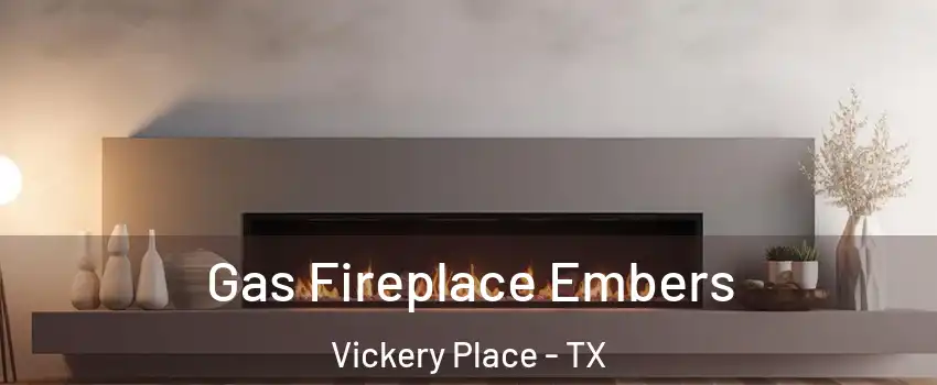 Gas Fireplace Embers Vickery Place - TX