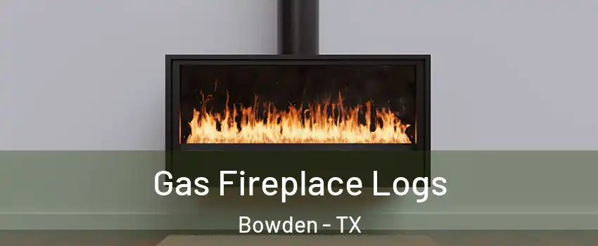 Gas Fireplace Logs Bowden - TX