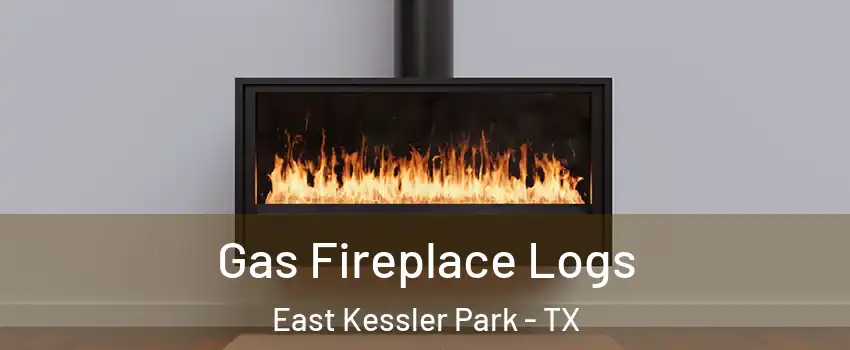 Gas Fireplace Logs East Kessler Park - TX