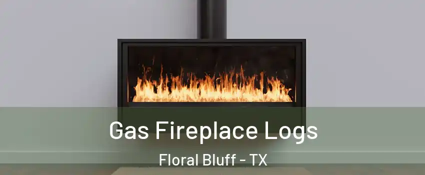 Gas Fireplace Logs Floral Bluff - TX