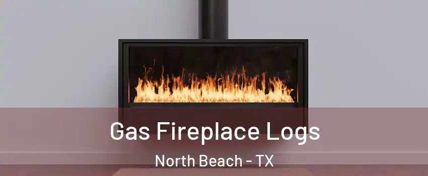 Gas Fireplace Logs North Beach - TX