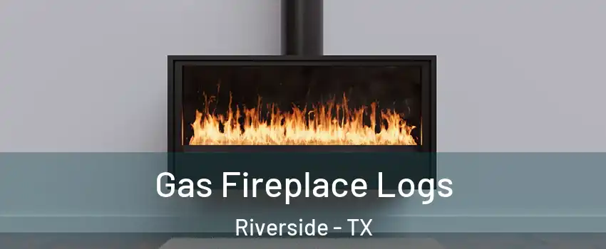 Gas Fireplace Logs Riverside - TX