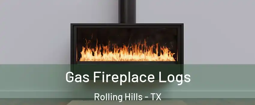 Gas Fireplace Logs Rolling Hills - TX