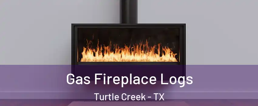 Gas Fireplace Logs Turtle Creek - TX