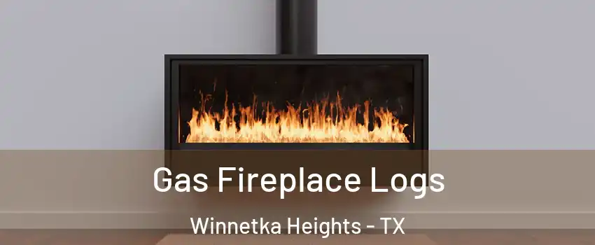 Gas Fireplace Logs Winnetka Heights - TX