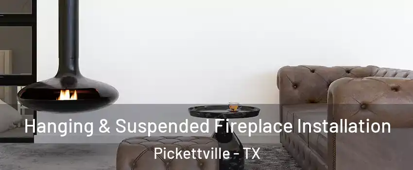 Hanging & Suspended Fireplace Installation Pickettville - TX