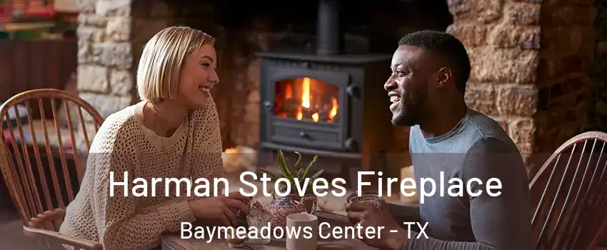 Harman Stoves Fireplace Baymeadows Center - TX