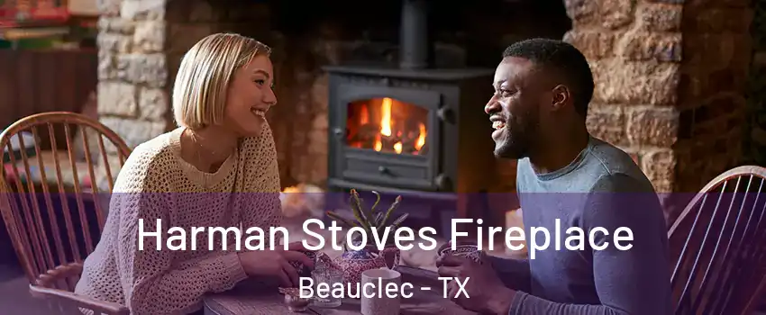 Harman Stoves Fireplace Beauclec - TX