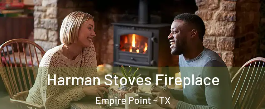 Harman Stoves Fireplace Empire Point - TX