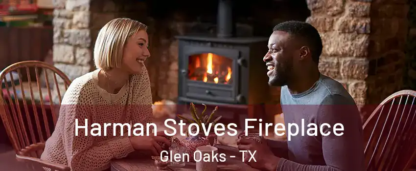 Harman Stoves Fireplace Glen Oaks - TX