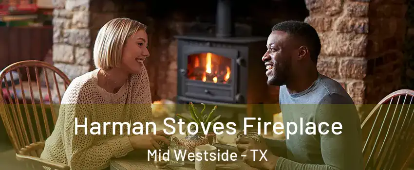 Harman Stoves Fireplace Mid Westside - TX