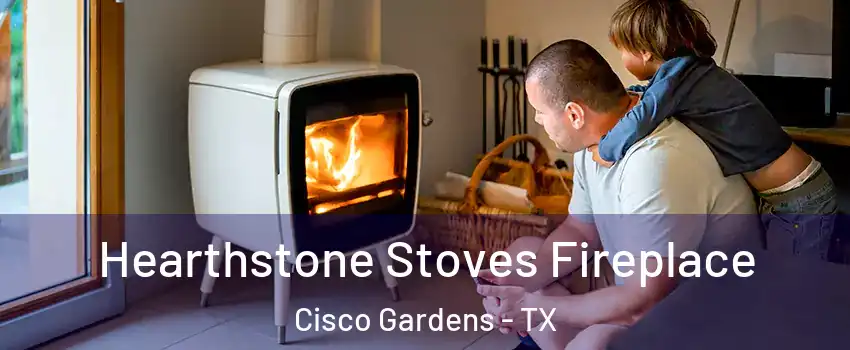 Hearthstone Stoves Fireplace Cisco Gardens - TX