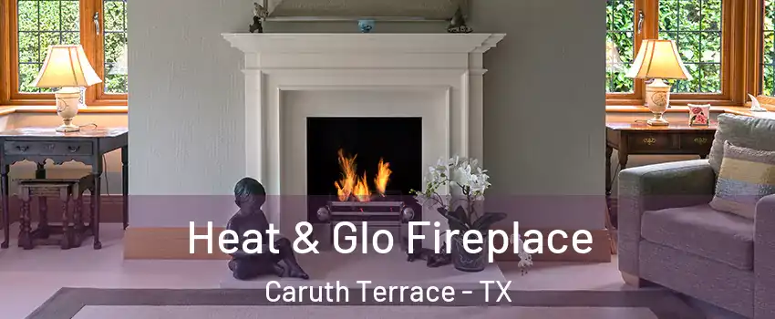 Heat & Glo Fireplace Caruth Terrace - TX