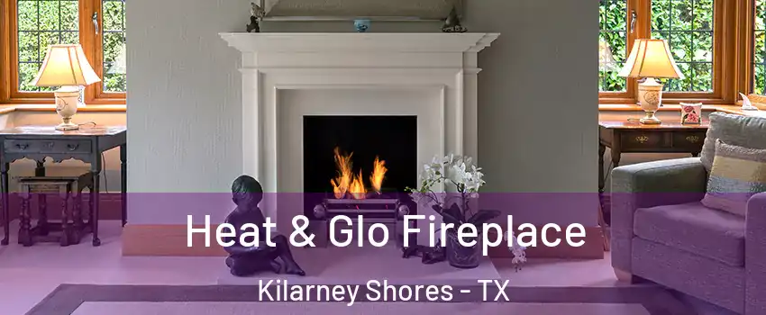 Heat & Glo Fireplace Kilarney Shores - TX