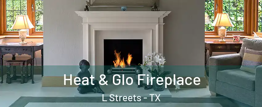 Heat & Glo Fireplace L Streets - TX