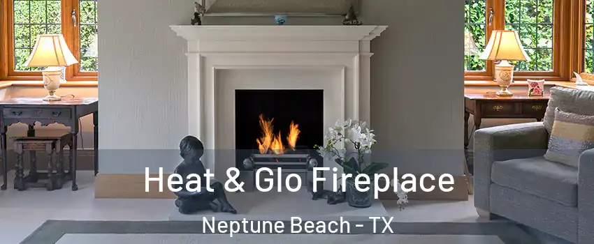 Heat & Glo Fireplace Neptune Beach - TX