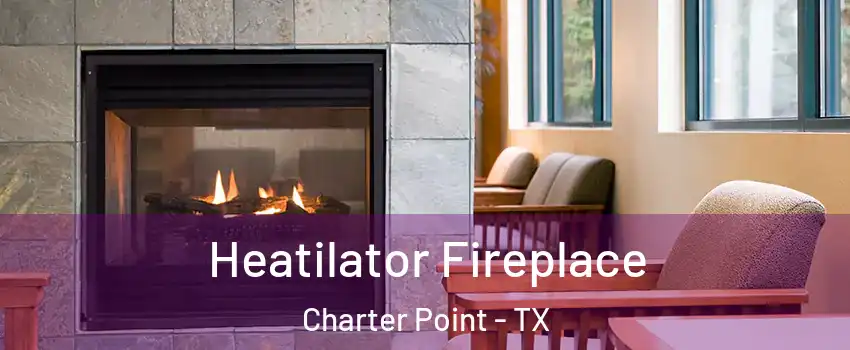 Heatilator Fireplace Charter Point - TX