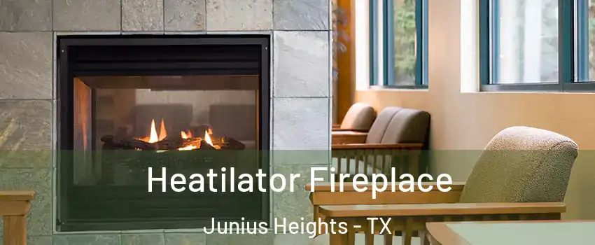 Heatilator Fireplace Junius Heights - TX