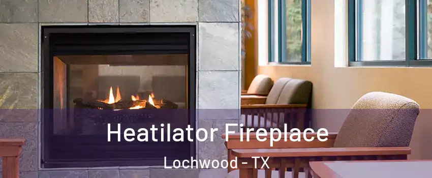 Heatilator Fireplace Lochwood - TX