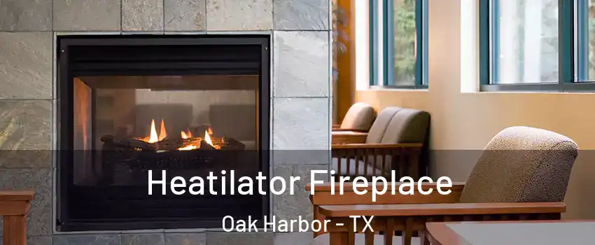 Heatilator Fireplace Oak Harbor - TX