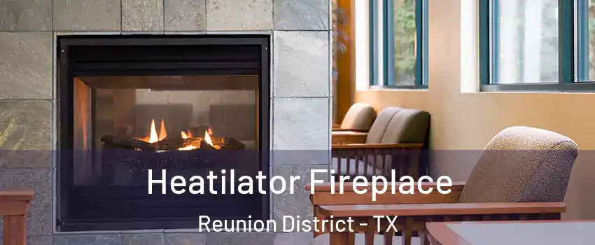 Heatilator Fireplace Reunion District - TX