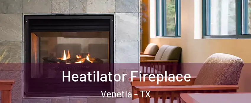 Heatilator Fireplace Venetia - TX