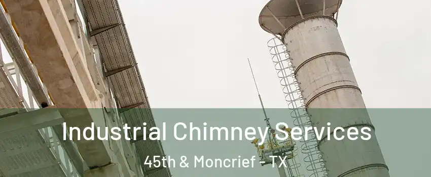 Industrial Chimney Services 45th & Moncrief - TX