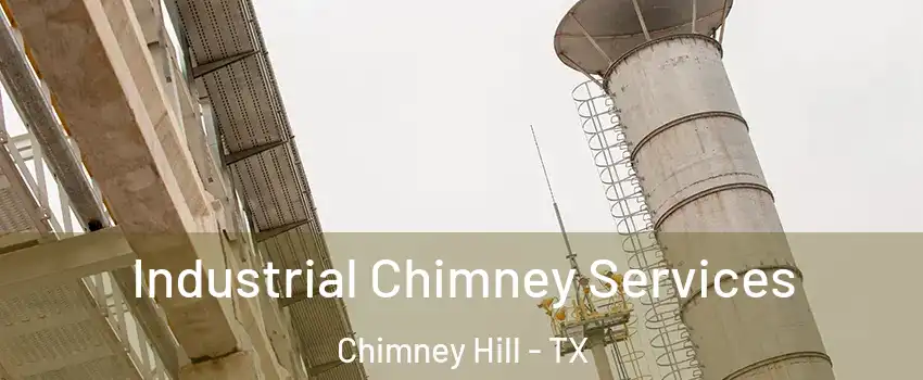 Industrial Chimney Services Chimney Hill - TX