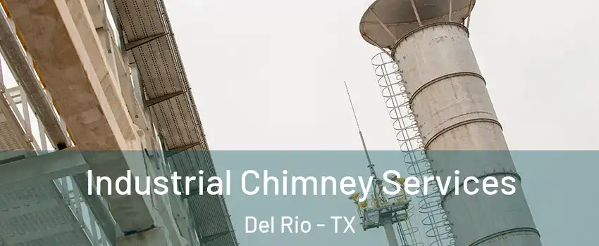 Industrial Chimney Services Del Rio - TX