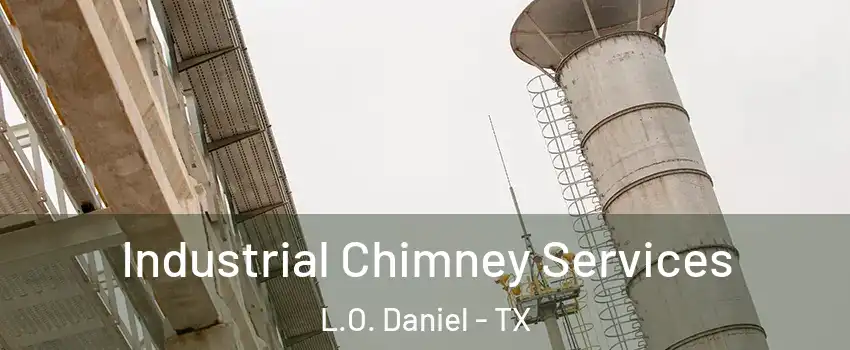 Industrial Chimney Services L.O. Daniel - TX