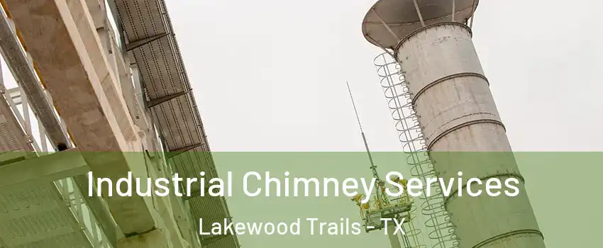 Industrial Chimney Services Lakewood Trails - TX