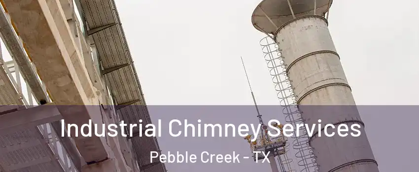 Industrial Chimney Services Pebble Creek - TX