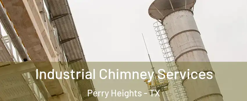 Industrial Chimney Services Perry Heights - TX