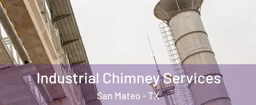 Industrial Chimney Services San Mateo - TX