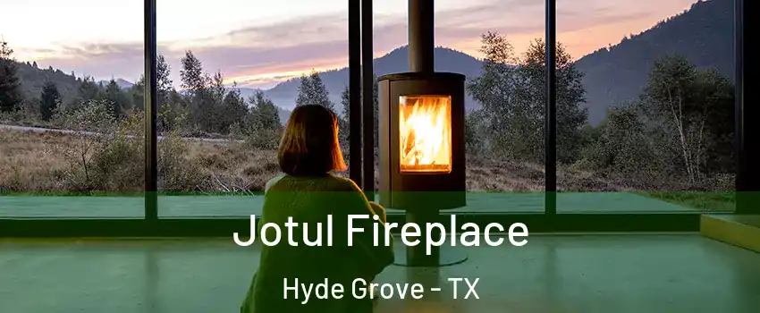 Jotul Fireplace Hyde Grove - TX