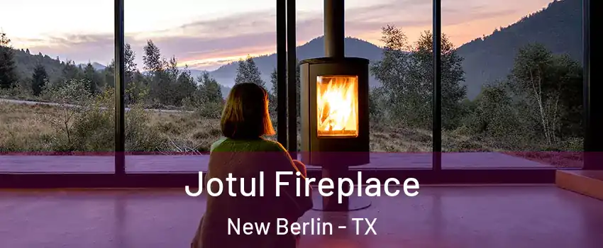 Jotul Fireplace New Berlin - TX