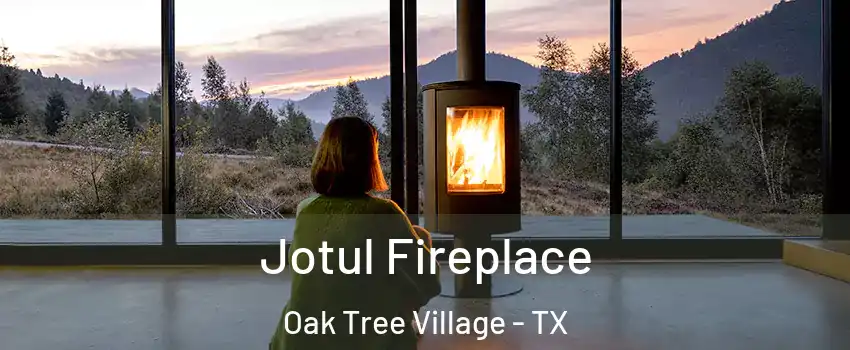 Jotul Fireplace Oak Tree Village - TX