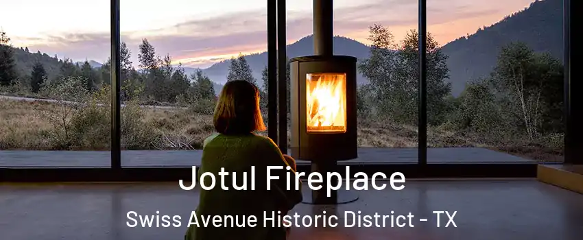 Jotul Fireplace Swiss Avenue Historic District - TX