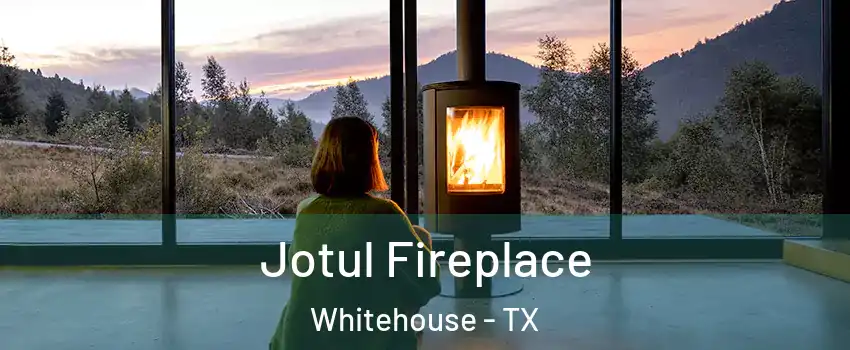 Jotul Fireplace Whitehouse - TX